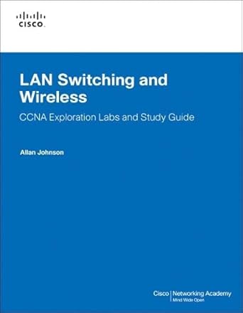 lan switching and wireless ccna exploration labs and study guide 1st edition allan johnson 1587132028,