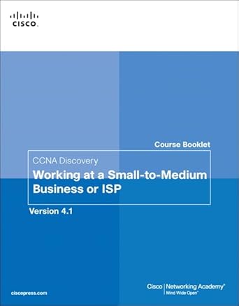 course booklet for ccna discovery working at a small to medium business or isp version 4 1 1st edition cisco