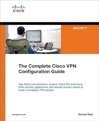 the complete cisco vpn configuration guide 1st edition richard deal 1587052040, 978-1587052040