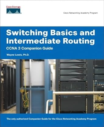 switching basics and intermediate routing ccna 3 companion guide 1st edition wayne lewis 1587131706,