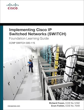 implementing cisco ip switched networks switch foundation learning guide ccnp switch 300 115 1st edition