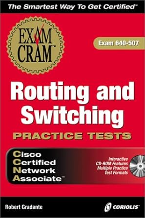 ccna routing and switching practice tests exam cram 1st edition robert gradante 1576105423, 978-1576105429