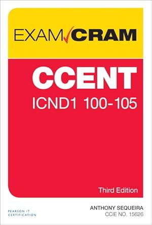 ccent icnd1 100 105 exam cram 1st edition anthony sequeira 0789756730, 978-0789756732