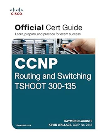 ccnp routing and switching tshoot 300 135 official cert guide 1st edition raymond lacoste ,kevin wallace
