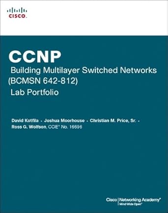 ccnp building multilayer switched networks bcmsn 642 812 lab portfolio 1st edition david kotfila ,joshua