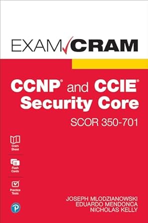 ccnp and ccie security core scor 350 701 exam cram 1st edition joseph mlodzianowski ,eddie mendonca ,nick