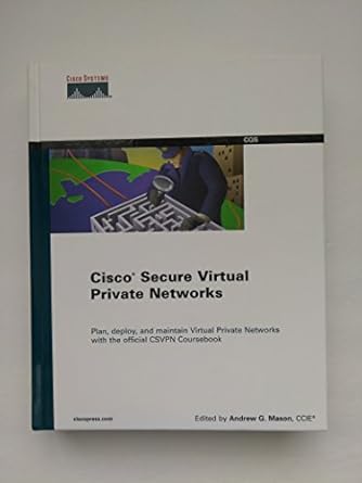 cisco secure virtual private networks 1st edition andrew mason 1587050331, 978-1587050336