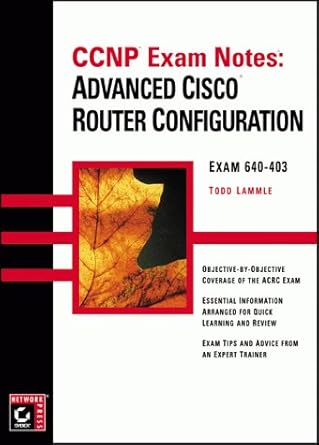 ccnp exam notes advanced cisco router configuration 1st edition todd lammle ,todd lammie 0782125409,