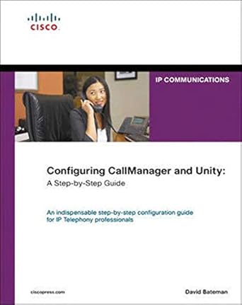 configuring callmanager and unity a step by step guide 1st edition david bateman 1587051966, 978-1587051968