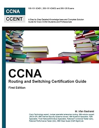 ccna routing and switching certification guide 1st edition m irfan basharat 1312735589, 978-1312735583