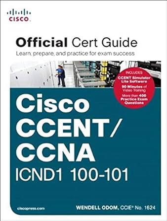 cisco ccent/ccna icnd1 100 101 official cert guide 1st edition wendell odom 1587143852, 978-1587143854