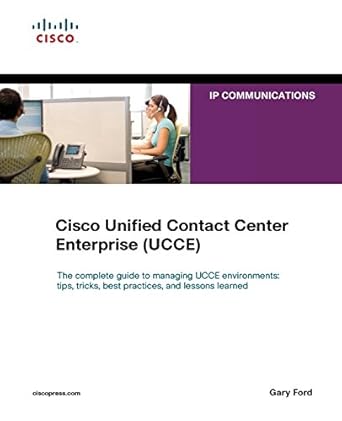 cisco unified contact center enterprise ip communications 1st edition gary ford 1587141175, 978-1587141171