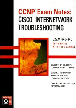 ccnp exam notes cisco internetwork troubleshooting 1st edition kevin hales ,inc cisco systems 0782125417,