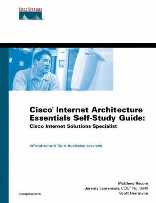 cisco internet architecture essentials self study guide cisco internet solutions specialist 1st edition