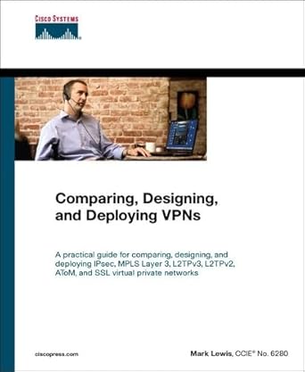 comparing designing and deploying vpns 1st edition mark lewis 1587051796, 978-1587051791