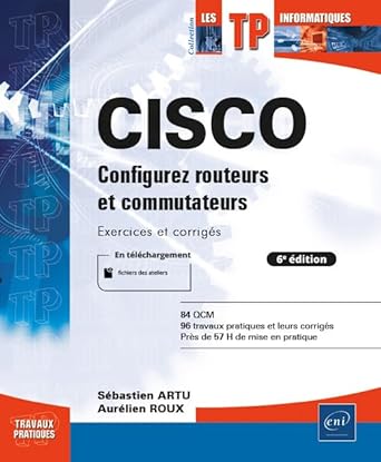 cisco configurez routeurs et commutateurs exercices et corriges 1st edition sebastien artu aurelien roux