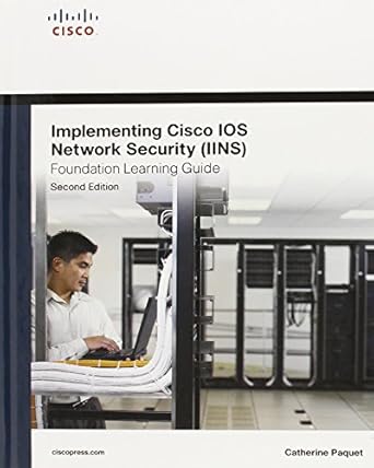 implementing cisco ios network security foundation learning guide 1st edition catherine paquet 1587142724,