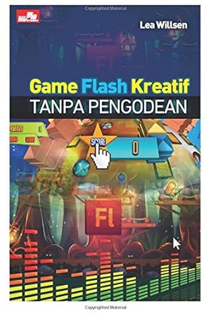 game flash kreatif tanpa pengodean 1st edition lea willsen 6020297527, 978-6020297521