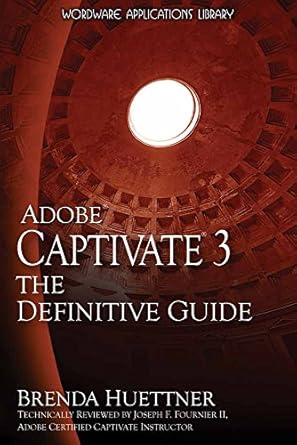 adobe captivate 3 the definitve guide 1st edition brenda huettner 1598220497, 978-1598220490