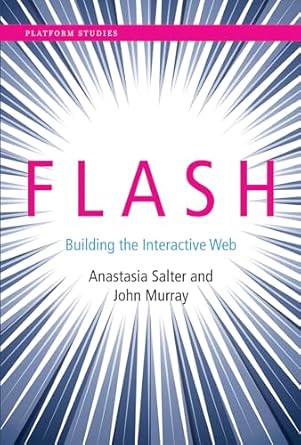 flash building the interactive web 1st edition anastasia salter ,john murray 0262028026, 978-0262028028