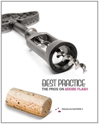 best practice the pros on adobe flash 1st edition douglas easterly 1418050415, 978-1418050412