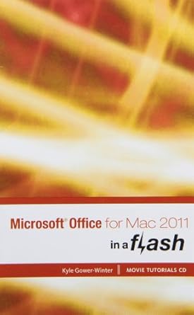 microsoft office for mac 2011 in a flash 1st edition kyle gower winter 1133628354, 978-1133628354