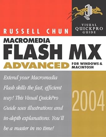 macromedia flash mx 2004 advanced visual quickpro guide for windows and macintosh 1st edition russell chun