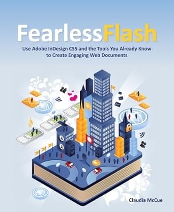 fearless flash how to use adobe indesign cs5 and the tools you already know to create engaging web
