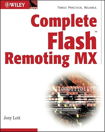 complete flash remoting mx 1st edition joey lott 0764525867, 978-0764525865