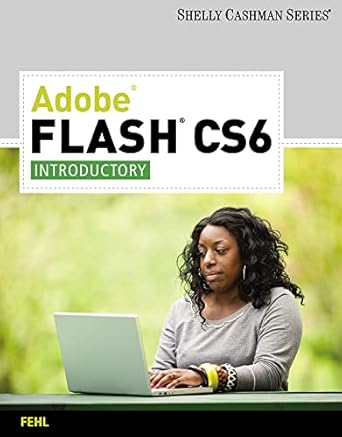 adobe flash cs6 introductory 1st edition alec fehl 0538473835, 978-0538473835