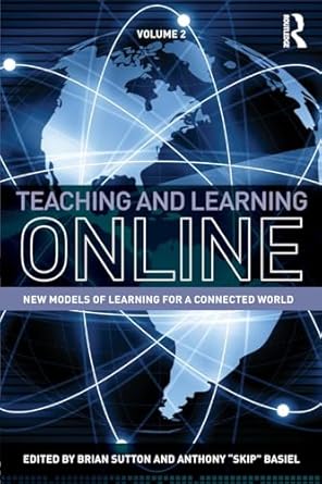 teaching and learning online 1st edition anthony basielbrian sutton 0415528577, 978-0415528573