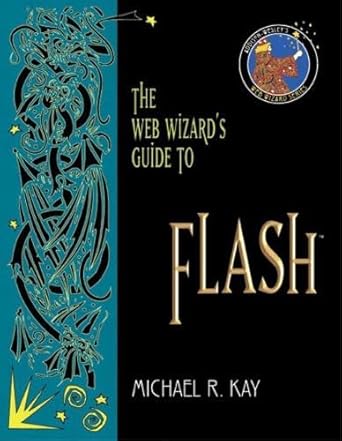 the web wizards guide to flash 1st edition michael r kay 0201764342, 978-0201764345