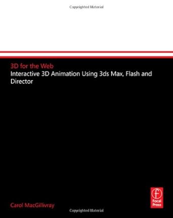 3d for the web interactive 3d animation using 3ds max flash and director 1st edition carol macgillivray