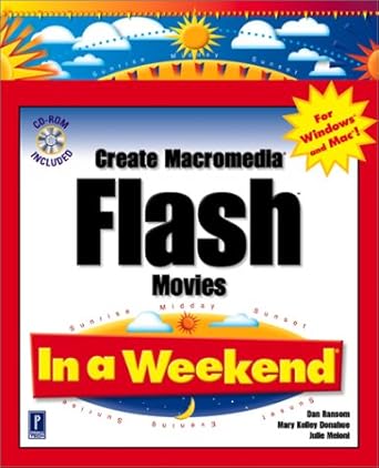 create macromedia flash movies in a weekend for windows and mac 1st edition julie c meloni ,dan ransom ,mary