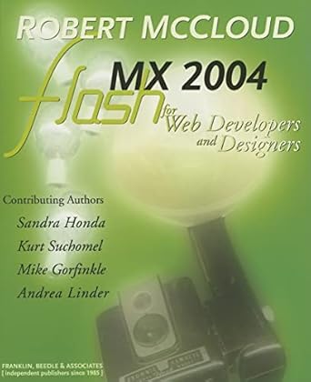 flash mx 2004 for web developers and designers 1st edition robert mccloud ,sandra honda ,kurt suchomel ,mike