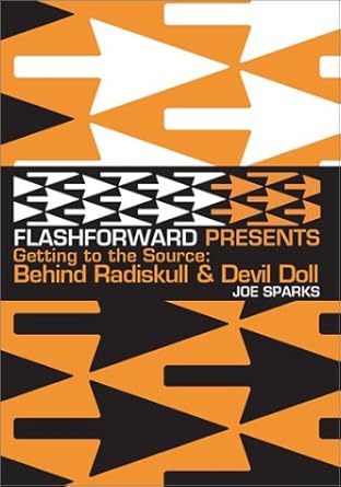 flash forward presents getting to the source behind radiskull and devil doll 1st edition joe sparks