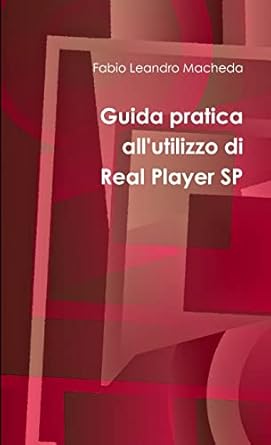 guida pratica allutilizzo di real player sp 1st edition fabio leandro macheda 1446646017, 978-1446646014