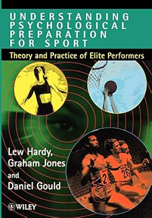 understanding psychological preparation for sport theory and practice of elite performers 1st edition lew