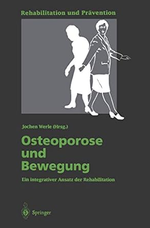 osteoporose und bewegung ein integrativer ansatz der rehabilitation 1st edition jochen werle ,h w minne ,p