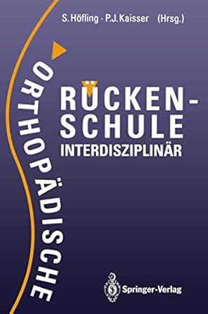 orthopadische ruckenschule interdisziplinar 1st edition siegfried hofling ,peter jurgen kaisser 3540548580,