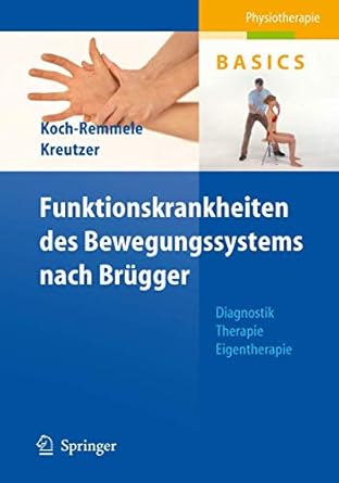 funktionskrankheiten des bewegungssystems nach brugger diagnostik therapie eigentherapie 1st edition claudia