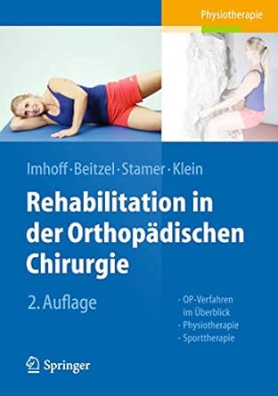 rehabilitation in der orthopadischen chirurgie op verfahren im uberblick physiotherapie sporttherapie 1st