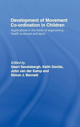 development of movement coordination in children applications in the field of ergonomics health sciences and