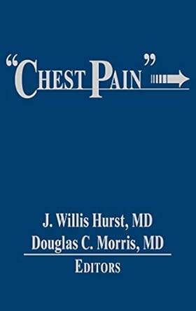 chest pain 1st edition j willis hurst ,douglas c morris 0879934824, 978-0879934828
