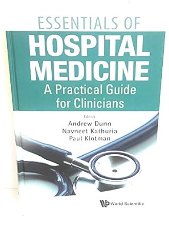 essentials of hospital medicine a practical guide for clinicians 1st edition consultant registrar andrew dunn