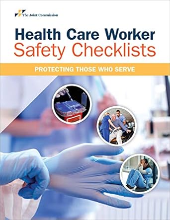 health care worker safety checklists protecting those who serve 1st edition joint commission resources