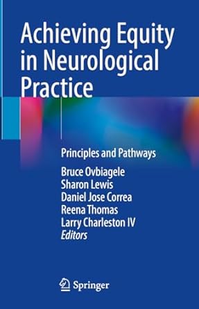 achieving equity in neurological practice principles and pathways 1st edition bruce ovbiagele ,sharon lewis