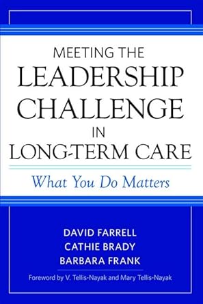 meeting the leadership challenge in long term care 1st edition david farrell ,cathie brady ,barbara frank