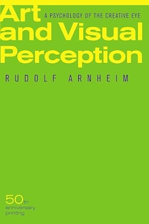 art and visual perception   a psychology of the creative eye 1st edition rudolf arnheim 0520243838,