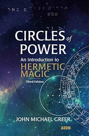 circles of power an introduction to hermetic magic 1st edition john michael greer 1904658857, 978-1904658856